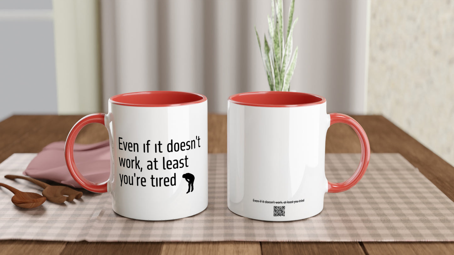 Even if it doesn't work, at least you're tired