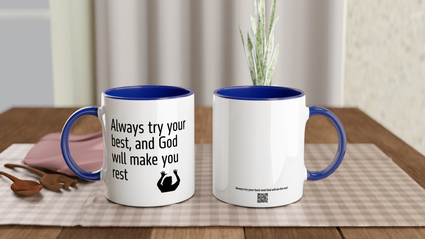 Always try your best and God will make you rest